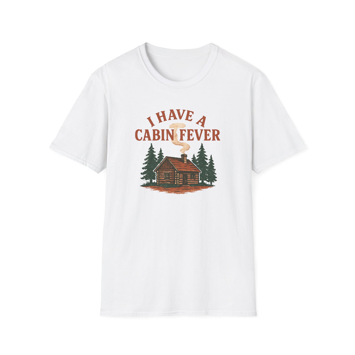 I Have Cabin Fever T-Shirt